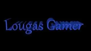 Intro de Lougas Gamer Parte 1