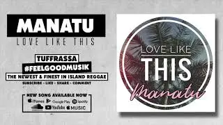 Manatu - Love Like This