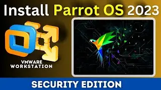 How to Install Parrot OS on VMware Workstation 2023 ?