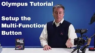 Olympus Tutorial: How to set the Multi-Function Button ep.47