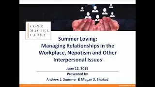 Summer Loving – Managing Relationships in the Workplace, Nepotism and Other Interpersonal Issues