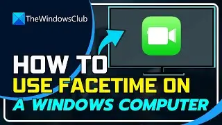 How To Use Facetime on A Windows Computer