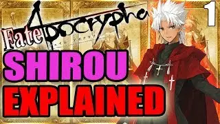 Shirou Kotomine Explained - Fate Apocrypha | PAST & LORE - Part 1
