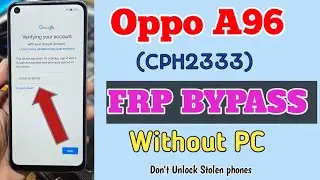 Oppo A96 Frp Bypass | Oppo Cph2333 Frp Unlock  Oppo A96 Google Account Bypass Without PC