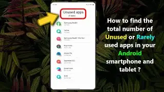 How to find the total number of Unused or Rarely used apps in your Android smartphone and tablet ?