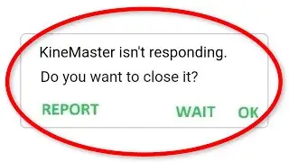 Fix KineMaster Isnt Responding Error Android || Fix KineMaster Not Open Problem Android