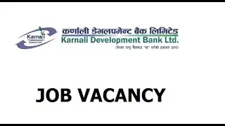 Karnali  development bank vacancy/Karnali  Bank Limited Vacancy for Officer Level and Supervisor