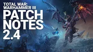 Total War: WARHAMMER III - Patch Notes 2.4