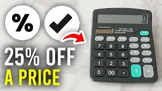 How To Calculate 25 Percent Off Price On Calculator - Full Guide