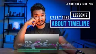 Everything About Timeline Navigation | Free Premiere Pro Course | EP 7