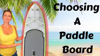 5 Tips On Choosing The Right  Paddle Board  Video 20221