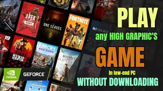 How To Play Any HIGH-GRAPHIC Game Without Downloading or Installing | Ge-Force Cloud Game | AIOC