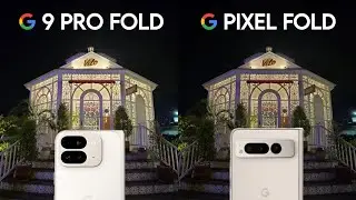 Google Pixel 9 Pro Fold VS Google Pixel Fold Camera Test Comparison