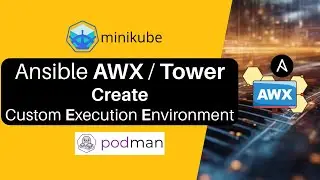 Ansible AWX/Tower Create custom execution environment Container using Podman|install python packages