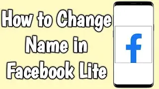 How to Change Name in Facebook Lite