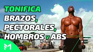 TONIFICA BRAZOS,  PECTORALES, HOMBROS Y ABS con Fausto Murillo