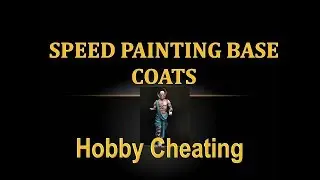 Hobby Cheating 192 - Speed Painting Base Coats (No Airbrush)