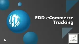 Learn Features of Analytics eCommerce Tracking for Easy Digital Downloads WordPress Plugins Tutorial