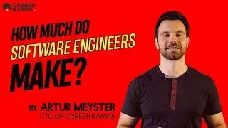How Much Do Software Engineers Make? (2020) - by Artur Meyster, CTO of 