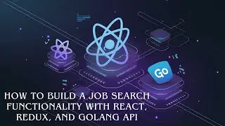 How to Build a Job Search Functionality with React, Redux, and Golang API
