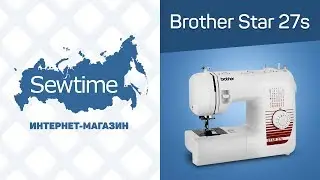 Обзор швейной машины Brother Star 17, 25, 27S, 37S