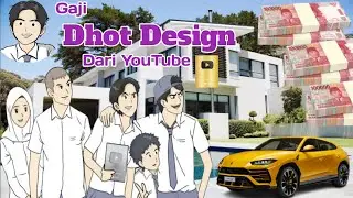 Gaji Youtube Dhot Design Terbaru 💵🤑