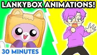 LANKYBOX TOP 10 ANIMATIONS COMPILATION! *MOST VIEWED* (JUSTIN, FOXY, BOXY, ROCKY,  ADAM 30 MINUTES!)