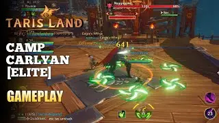 Camp Carlyan [Elite] | Tarisland Gameplay - 3 Boss Mechanics