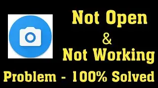 How To Fix Open Camera App Not Open & Not Working Problem Android & Ios