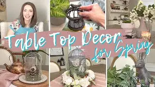 SPRING TABLE TOP DECOR STYLING IDEAS  | EARLY SPRING 2023 DECOR | DECORATE WITH ME