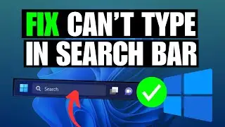 How To Fix Cant Type in Search Bar (Windows 11)