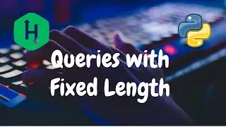 146 - Queries with Fixed Length | Queue | Hackerrank Solution | Python