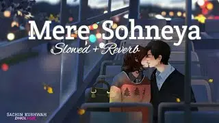 Kabir Singh - Mere Sohneya (Lofi Remake) | 🌃 Bollywood Lofi 🌃 #slowedandreverb