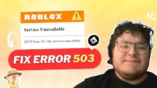 How to Fix Roblox Error Code 503