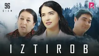 Iztirob (milliy serial) | Изтироб (миллий сериал) 96-qism