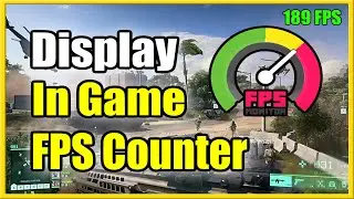 How to Show In Game FPS Counter on Any Game (Steam or Windows)