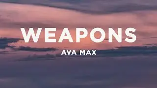 Ava Max - Weapons (Lyrics)