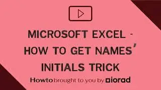 Microsoft Excel - How to get names' initials trick