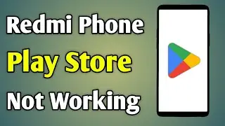 Play Store Not Working Redmi | Redmi Mobile Me Play Store Open Nahi Ho Raha Hai