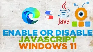 How to enable or disable JavaScript in Microsoft Edge in Windows 11
