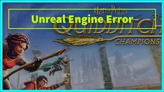 Harry Potter: Quidditch Champions Game Unreal Engine Error