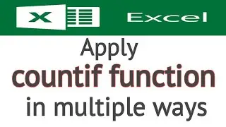 How to use countif function in MS Excel || apply countif function in multiple ways || Excel learn