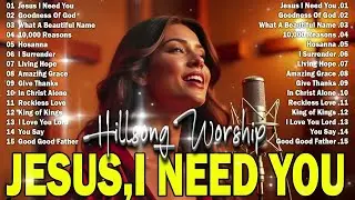 Jesus I Need You ⚡ | Hillsong’s Most Electrifying 100 Worship Songs ✨ Power Surge Praise 2024