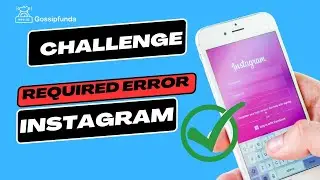 Challenge required error Instagram -Lets Fix it