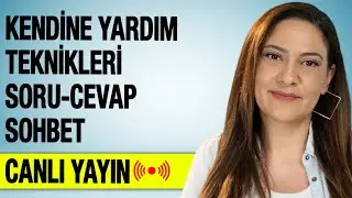 Kendine Yardım Teknikleri - Soru Cevap - Sohbet - Canlı Yayını