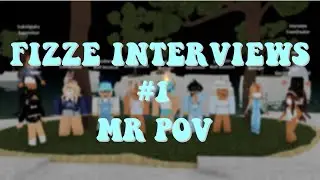 Fizze Interviews #1 | MR POV