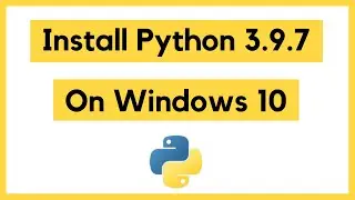 How to install Python 3.9.7 on Windows 10