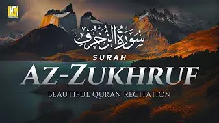 Surah Az-Zukhruf - سورة الزخرف (Beautiful Peaceful Recitation) | Zikrullah TV