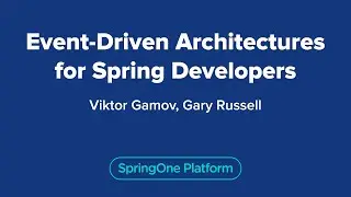 Event-Driven Architectures for Spring Developers