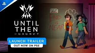 Until Then - Launch Trailer | PS5 Games